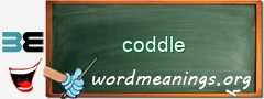 WordMeaning blackboard for coddle